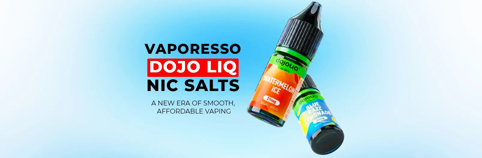 Vaporesso DOJO LIQ Nic Salts - A New Era of Smooth, Affordable Vaping
