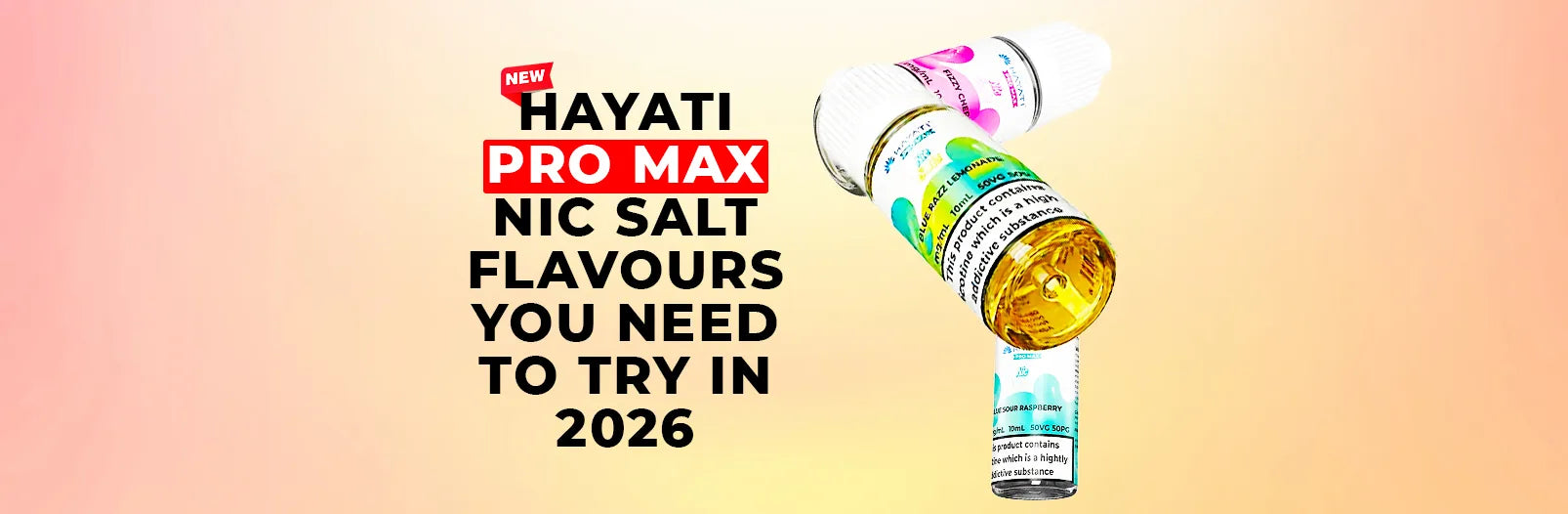 New Hayati Pro Max Nic Salt Flavours You Need to Try in 2026