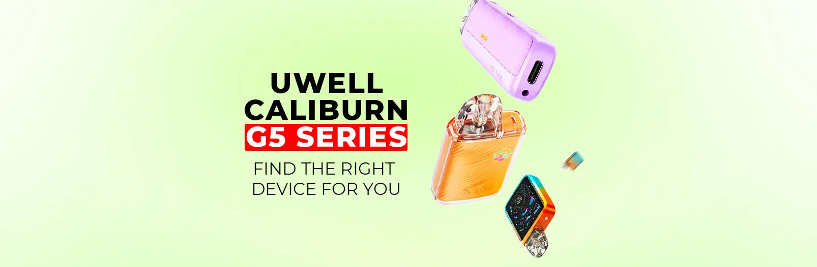 Uwell Caliburn G5 Series – Find the Right Device for You