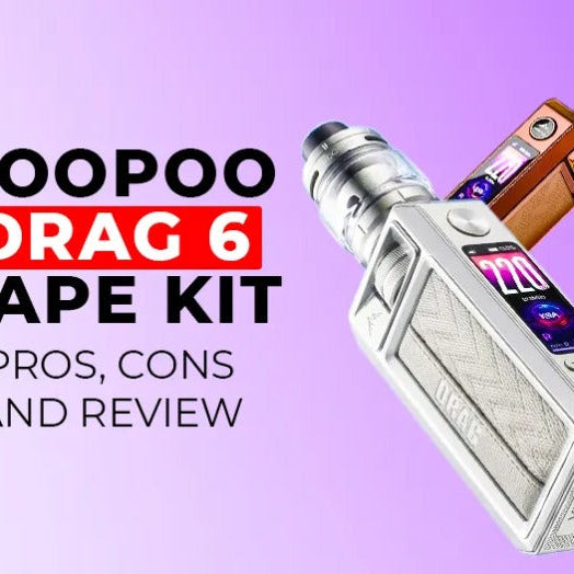 Voopoo Drag 6 Vape Kit Pros, Cons and Review
